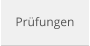 Prüfungen